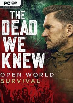 Tải game THE DEAD WE KNEW Open World Survival Early Access