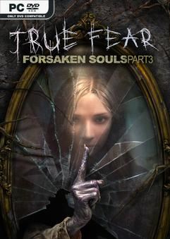Tải game True Fear Forsaken Souls Part 3 v1.1.2-P2P